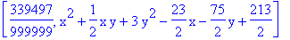 [339497/999999, x^2+1/2*x*y+3*y^2-23/2*x-75/2*y+213/2]